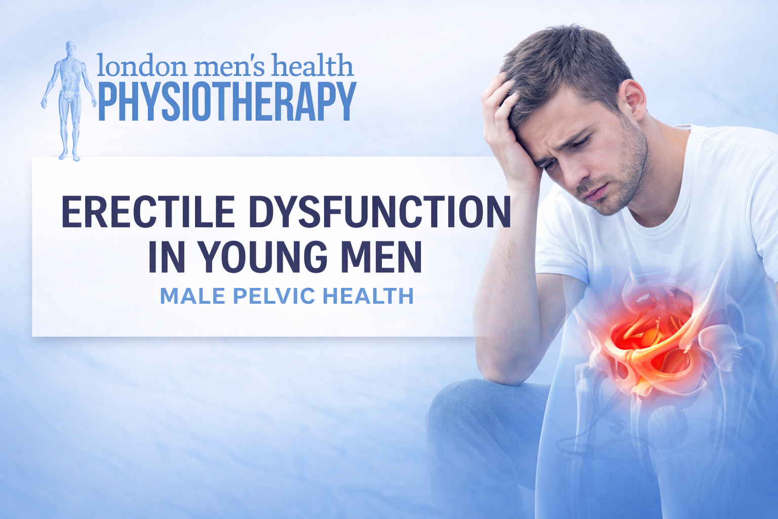 Erectile Dysfunction in Young Men: Common Causes and What Can Help